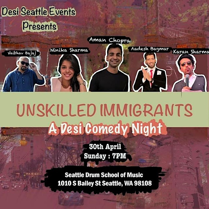 UNSKILLED IMMIGRANTS – A DESI COMEDY NIGHT: “A first ever Hindi Comedy show in Seattle!”